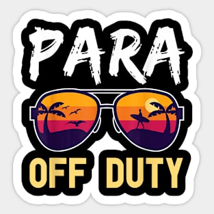 para last day of school Para Off Duty Paraprofessional Sticker